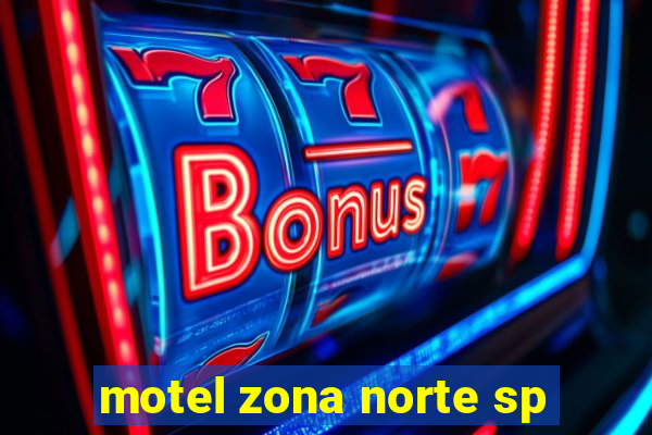 motel zona norte sp